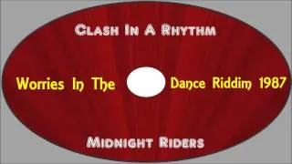 Midnight Riders-Clash In A Rhythm (Worries In The Dance Riddim 1987)