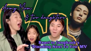 정국 (Jung Kook) ‘Standing Next to You’ Official MV | Reaction video by Army Mom and two daughters!!!