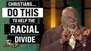 T.D. Jakes on Race: Christians, We Need You | Praise on TBN