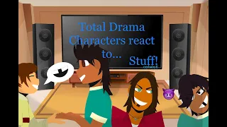 Total Drama characters react to stuff ～ crybabyE |