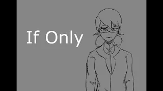 Miraculous Animatic- If Only