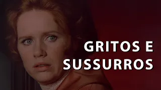 Gritos e Sussurros | de Ingmar Bergman