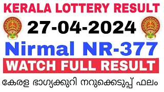 Kerala Lottery Result Today | Kerala Lottery Nirmal NR-377 3PM 27-04-2024 bhagyakuri