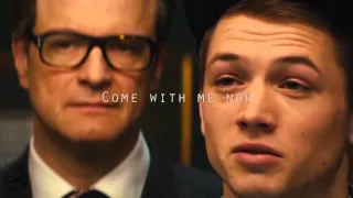 Kingsman - "Come With Me Now" (Harry/Eggsy)
