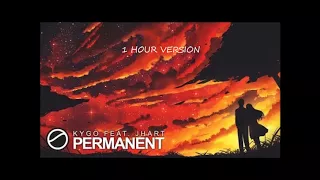 Kygo ft  JHart - Permanent (1 HOUR VERSION)