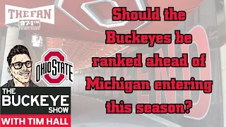 The Buckeye Show l 5-9-24 l Should Ohio State be ranked ahead of Michigan entering 2024?