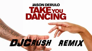 Jason Derulo - Take You Dancing (DJCrush Remix)