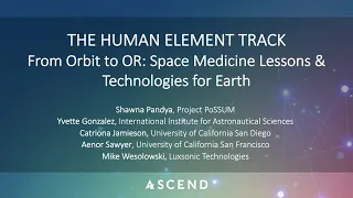 ASCENDxSummit: From Orbit to OR Space Medicine Lessons and Technologies for Earth