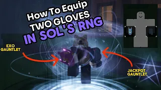 How to Equip Two Gloves at the SAME TIME (Sol's RNG)