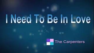 I Need To Be In Love ♦ The Carpenters ♦ Karaoke ♦ Instrumental ♦ Cover Song