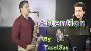 Attention - Charlie Puth (sax cover Yaselsax)