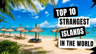 Top 10 Strangest Islands in the World | 10 Strangest Islands That Exist | STRANGEST Islands on Earth