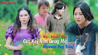 Cas Koj Nim Cuag Me Nyuam Yog Tsiaj/Nali Yaj/Official MV 2023