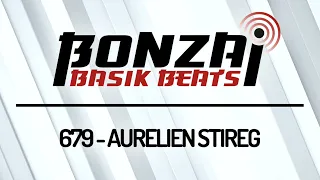 Bonzai Basik Beats #679 (Radioshow 08 September - Week 36 - mixed by Aurelien Stireg)