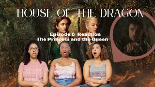 HOUSE OF THE DRAGON | EPISODE 6 | THE PRINCESS AND THE QUEEN | WHAT WE WATCHIN’?!