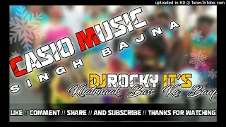Casio Music Sambalpuri Singh Bajna Mix Dj Rocky it's khatrnaak Bass Ka Baap