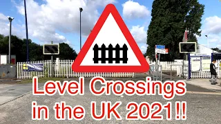 Level Crossings in the UK 2021!!