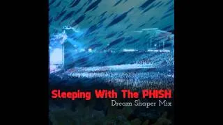 Sleeping With The Phish - Dream Shaper