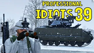 Professional Idiots #39 | ARMA 3