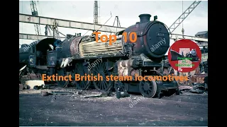 Top 10 Extinct British steam locomotives