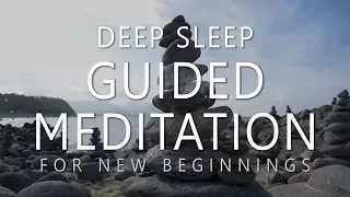 Deep Sleep Guided Meditation for New Beginnings (Dream Affirmations for Powerful Change)