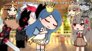 a random girl to be the next Queen | Gacha Life | Meme | Inspired |