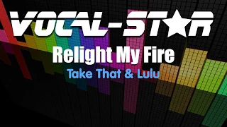 Take That & Lulu - Relight My Fire (Karaoke Version) with Lyrics HD Vocal-Star Karaoke