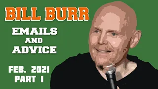 Bill Burr Emails and Advice (February 2021 - Part 1)