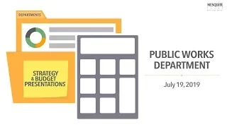 7/19/19 Public Works Department Strategy & Budget Presentation