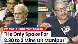 Manoj Jha Criticizes PM Modi's No Confidence Motion Reply as Insensitive and Lacked Humanity