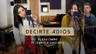 Playa Limbo - Decirte Adiós ft Daniela Calvario (Versión En Vivo Acústica)