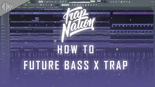 How to Future Bass X Trap Remix  | Trap Nation Style | FL STUDIO 20
