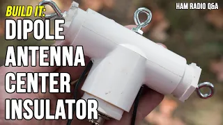 Build a Dipole Antenna Center Insulator - Ham Radio Q&A