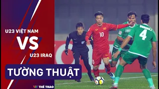 TƯỜNG THUẬT | Tứ kết U23 VIỆT NAM vs U23 IRAQ | AFC U23 Championship 2018