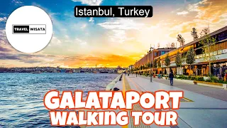 Galataport Walking Tour | Istanbul, Turkey