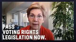 Elizabeth Warren Explains Why We Need to Pass Voting Rights Legislation Now