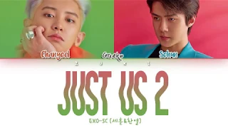 Just us 2 (있어 희미하게) (Feat. Gaeko) - EXO-SC (세훈&찬열) [HAN/ROM/ENG COLOR CODED LYRICS]