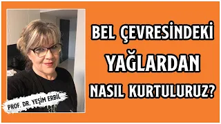 Bel Çevresindeki Yağlardan Kurtulmak İçin Basit Öneriler | Neler Yemeliyiz?