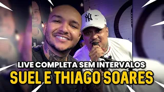 LIVE DO SUEL E THIAGO SOARES COMPLETA - SEM INTERVALOS #FiqueEmCasa