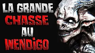 La grande chasse au Wendigo - Creepypasta FR (Feat 6 conteurs)