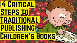 4 Critical Steps to Traditional Publishing - Writing Children's Books 📚📚