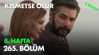 Kısmetse Olur 8. Hafta 265. Bölüm - Full Bölüm