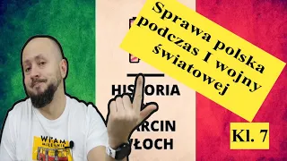 Klasa 7  Sprawa polska podczas pierwszej wojny światowej