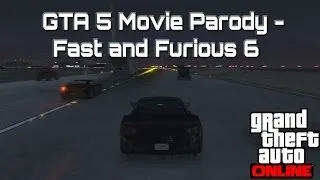 GTA 5 Movie Parody - Fast and Furious 6 (Fast 6 GTA Online Movie Parody)