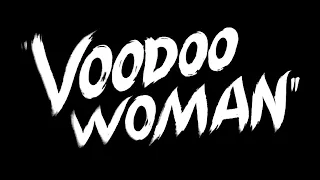 Voodoo Woman (1957) - Trailer