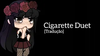 Cigarette Duet [Tradução] Gacha Club