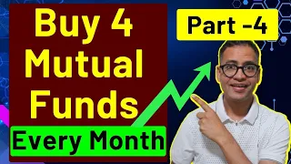 Part 4 - Buy 4 Mutual Funds Every Month | Monthly Mutual Fund Strategy | Rahul Jain Analysis