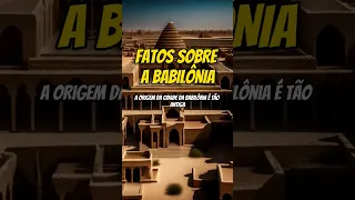 CURIOSIDADES SOBRE A CIDADE DA BABILÔNIA #shorts