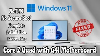 Windows 11 on Core 2 Quad Complete Installation | G41 Motherboard with No TPM & No Secure Boot