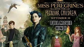 Miss Peregrine's Home for Peculiar Children Full Movie Explained In Hindi Dubed| New Hollywood Movie